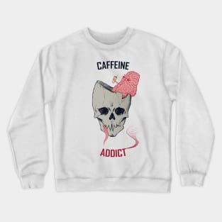 Caffeine Addict Crewneck Sweatshirt